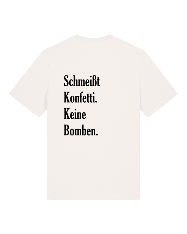 Bio-Baumwolle T-Shirt mit "Schmeißt Konfetti. Keine Bomben." - Special Edition