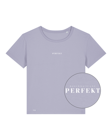 Bio-Baumwolle Frauen Rundhals T-Shirt mit "Ganz & Garnicht PERFEKT" - Special Edition